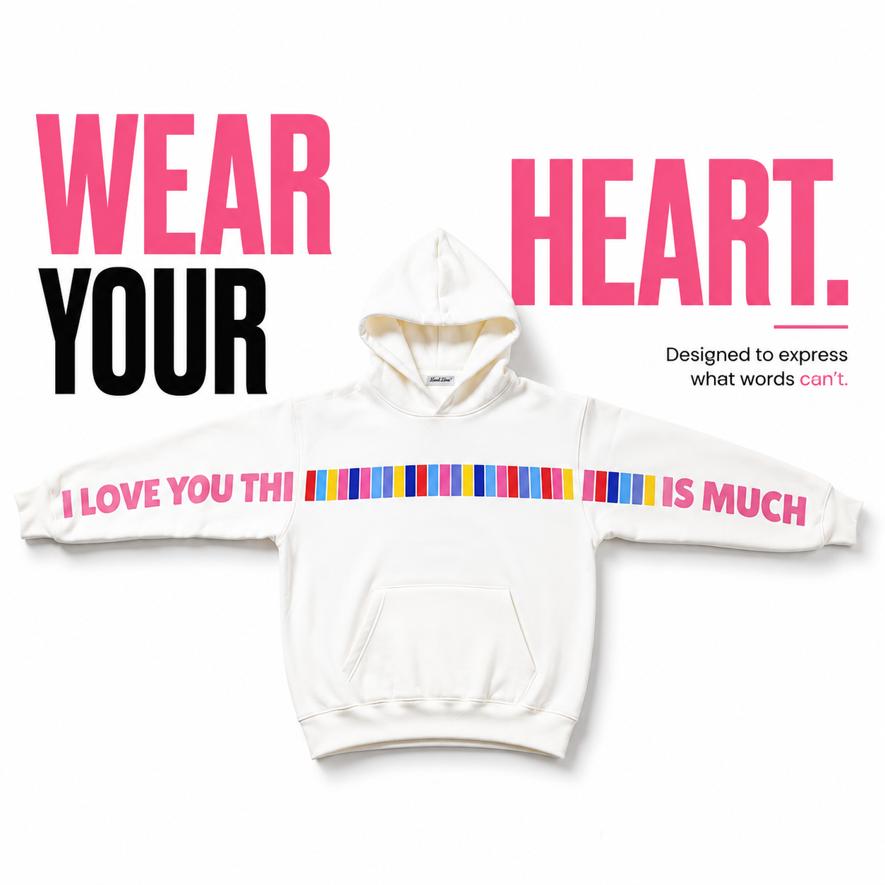 I Love You This Much Colorful Hoodie – Limited Edition Oversized Unisex Off-White Fleece Hoodie
